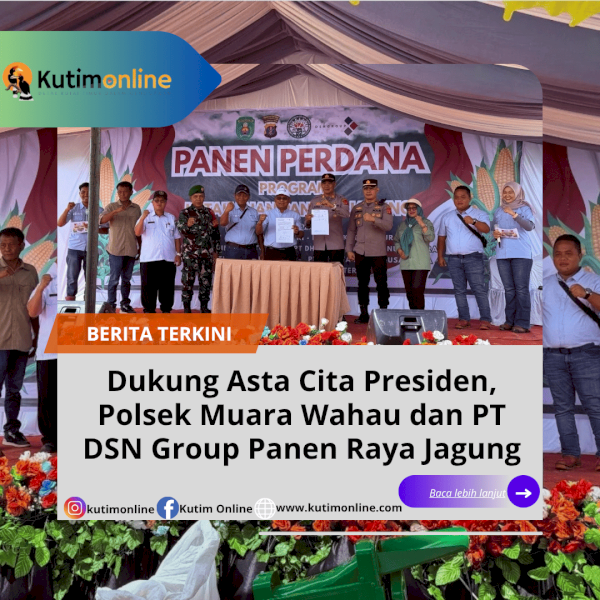 Dukung Asta Cita Presiden, Polsek Muara Wahau dan PT DSN Group Panen Raya Jagung